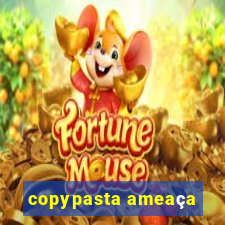 copypasta ameaça